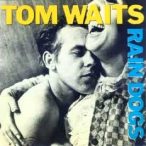 Tom Waits - Rain Dogs - YouTube