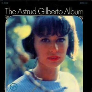 POP+LATIN+BOSSA NOVA+EASY+FEMALE: Astrud Gilberto - The Astrud Gilberto Album (US 1965)