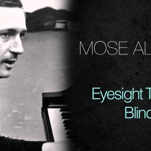 Mose Allison - Eyesight To The Blind