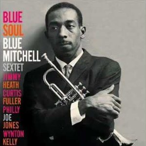 JAZZ+BOP+COOL+MAINSTREAM: Blue Mitchell - Blue Soul (US 1959) FULL ALBUM