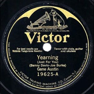 SWING+RAGTIME+BALLADE+SENTIMENTAL: Gene Austin - Yearning (Just For You) (US 1925)