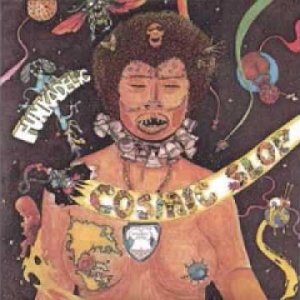 FUNK+SOUL+PSYCHEDELIC+GROOVE: Funkadelic - Cosmic Slop (US 1973)