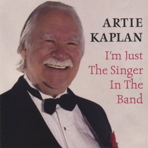 POP+BLUES+JAZZ+KRATZSTIMME: Artie Kaplan - I'm Just The Singer In The Band (US 2003)