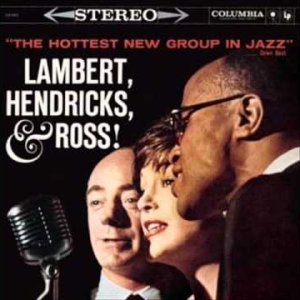 JAZZ+VOCALESE+BOP: Lambert, Hendricks & Ross - In a Mellow Tone (US 1959)