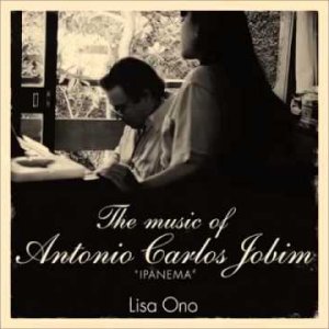 POP+FOLK+JAZZ+BOSSA NOVA: Lisa Ono - The Music of Antonio Carlos Jobim "Ipanema" (JP 2008) Full Album