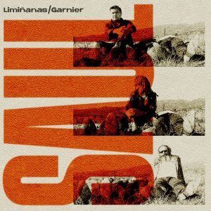 POP+CHANSON+TALK+GROOVE: The Limiñanas & DJ Laurent Garnier - Saul (FR 2021)