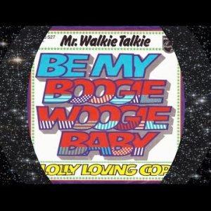 POP+ELECTRONIC+SCHUNKEL+PARTY+HAPPY-SOUND: Mr. Walkie Talkie (Drafi Deutscher) - Be my Boogie Woogie Baby (DE 1976)