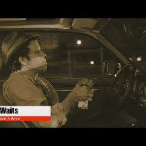 SONG+BALLADE+ART+FOLK+ROCK+MUSIC: Tom Waits - All the World is green (US 2002) (Fan Music Video)