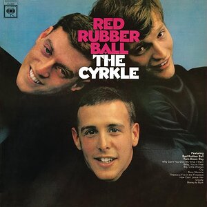 POP+FOLK+BEAT+PSYCHEDELIC+EASY+LISTENING: The Cyrkle - Red Rubber Ball (US 1966)