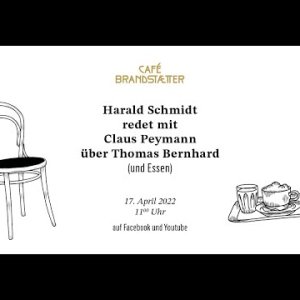 TALK+INTERVIEW: Cafe Brandstätter - Harald Schmidt spricht mit Claus Peymann über Thomas Bernhard ... und das Essen (AT 2022)