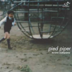 POP+ELECTRONIC+EXPERIMENTAL+FOLK+ROMANTIK+JAPAN+AMBIENT: Hirono Nishiyama - Pied Piper (JP 2001) FULL ALBUM