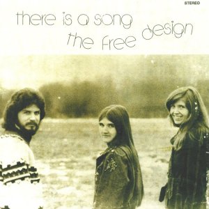 POP+FOLK+EASY+SUNSHINE+FLOWER+CHORUS: The Free Design - There is a Song (Light In The Attic) (US 1972) [Full Album]