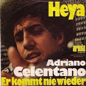 POP+DEUTSCH+OHRWURM+FLOWER POWER+COVER: Adriano Celentano - Heya (Deutsche Version) (IT 1970)