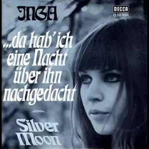 LIED+POP+BEAT+COVER-VERSION+BRD+FEMALE:  Inga Rumpf - Silver Moon (Time Of The Season - Zombies Cover Deutsch) (DE 1969)