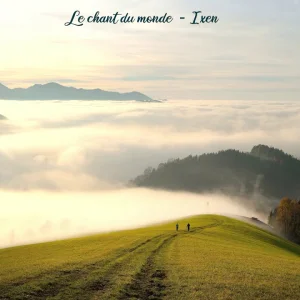 CHANSON+POP+BALLADE: IXEN Xavier Nasse - Le Chant du Monde (FR 2021)