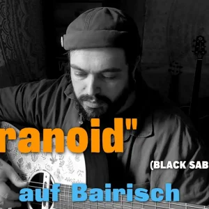 POP+FOLK+LIED+COVER-VERSION+DEUTSCH+BAYERN: Mathias Kellner - Paranoid (Black Sabbath) auf BAIRISCH (DE 2025)