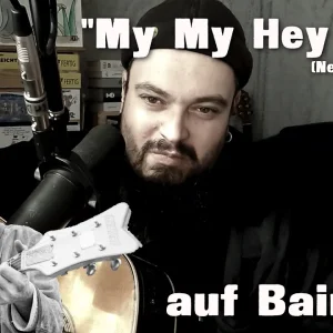 POP+ROCK+LIED+COVER-VERSION+DEUTSCH+BAYERN: Mathias Kellner - My My, Hey Hey (Neil Young) auf BAIRISCH (DE 2023)