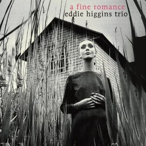 INSTRUMENTAL+PIANO+BAR-JAZZ+SWING+TRIO: Eddie Higgins Trio - A fine Romance (US 2007) Full Album