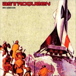STONER+ROCK+POP: Astroqueen - Into Submission (SE 2001) Full Album