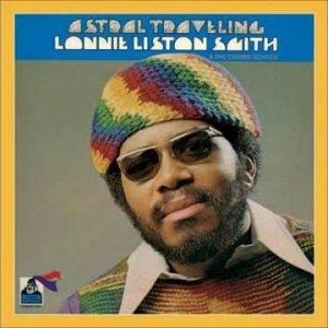 JAZZ+GROOVE+AMBIENT+COSMIC: Lonnie Liston Smith - Astral Traveling (US 1973)