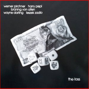 PIRCHNER/PEPL/VON ALTEN/DARLING/ZADLO - The Loss 1982 [full album]