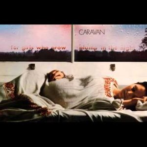 Caravan - For Girls Who Grow Plump in the Night ( Full Album ) 1973 - YouTube