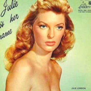 POP+EASY+JAZZ+SWING+FEMALE: Julie London - I'm Glad There Is You (US 1955)