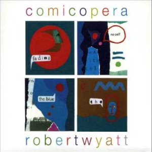 Robert Wyatt - Just As You Are (UK 2007)