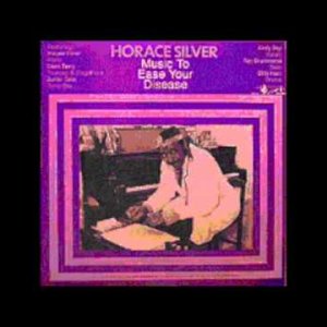 JAZZ+SOUL+POSITIVE+POWER+HEALING+SWING: Horace Silver - Music to Ease Your Disease (US 1988)