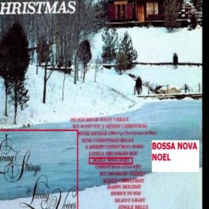 XMAS+POP+CHOR+EASY+CHRISTMAS: Living Strings & Living Voices - Bossa Nova Noel (UK 1968)