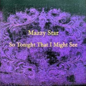 Mazzy Star - So Tonight That I Might See (UK 1993) (full album)