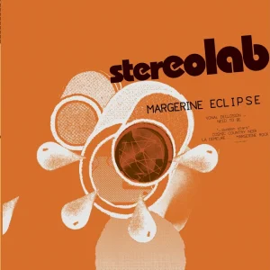 ART-POP+ELECTRONIC+AMBIENT+FEMALE: Stereolab - Margerine Eclipse (UK 2004) Full Album