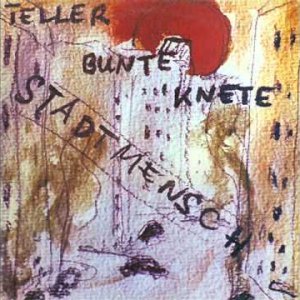 Teller Bunte Knete - Stadtmensch ( DE 1978) (FULL ALBUM) [Krautrock|Prog Folk]