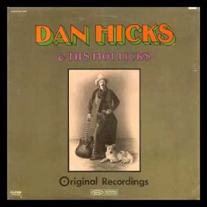 POP+COUNTRY: Dan Hicks & his Hot Licks - Waiting For The 103 (US 1969)