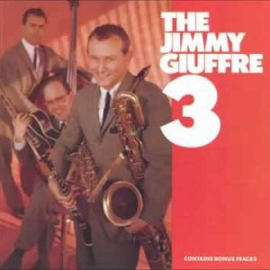 COOL+SWING+JAZZ: Jimmy Giuffre - Jimmy Giuffre 3 (US 1957 Album)