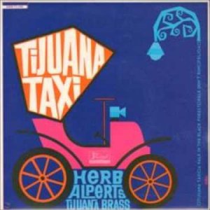 POP+THEME: Herb Alpert & The Tijuana Brass Tijuana Taxi (US 1965)