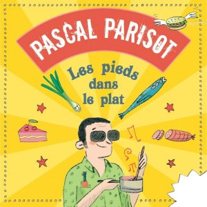 CHANSON+POP+KIDS: Parisot Pascal / Jacques Tellitocci / Christophe Perrin - Privé de Dessert (FR 2009)