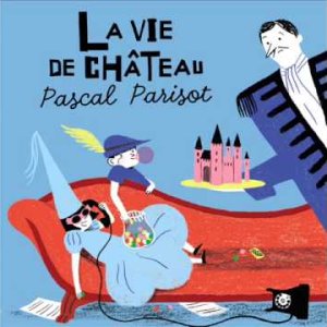CHANSON+POP+KIDS: Pascal Parisot - Et Dieu créa ... (FR 2013)