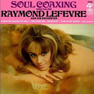 INSTRUMENTAL+THEME+EASY+POP+RADIO+SIGNATION+ORCHESTER: Raymond Lefevre Orchestra - Soul Coaxing (FR 1967)