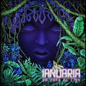 ELECTRONIC+GOA+PSY+TRANCE: Ianuaria - Da Capo Al Fine (AT 2007) [FULL ALBUM]