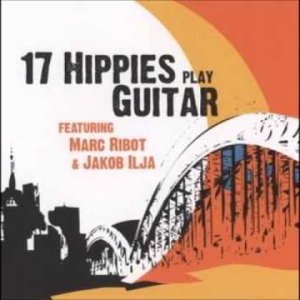 POP+FOLK: 17 Hippies - Was Bleibt (DE 2007)