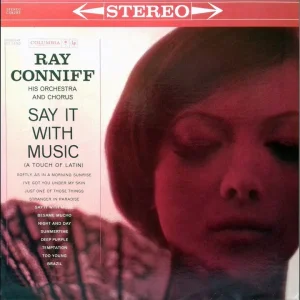 POP+CHOR+EASY-JAZZ+LATIN: Ray Conniff - Say It With Music (A Touch Of Latin) (US 1960) (full album)