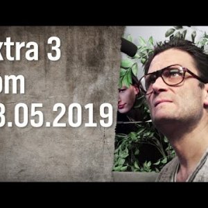 Extra 3 vom 23.05.2019 | extra 3 | NDR - YouTube