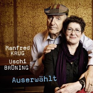 LIED+BALLADE+SENTIMENTAL+LATIN+DUO: Manfred Krug & Uschi Brüning - Ade (DE 2014)