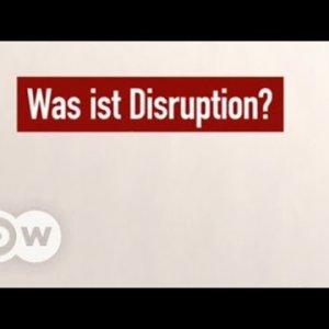 WISSEN+WIRTSCHAFT+DISRUPTIVE+INNOVATION: 'Disruption'! Wie bitte? | DW Deutsch 2018