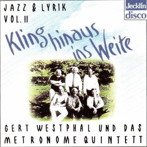JAZZ+LYRIK: Gert Westphal & Metronome Quintett - Ein Jüngling liebt ein Mädchen/Aus meinen grossen Schmerzen/Du bist wie eine Blume ... (DE 1993)