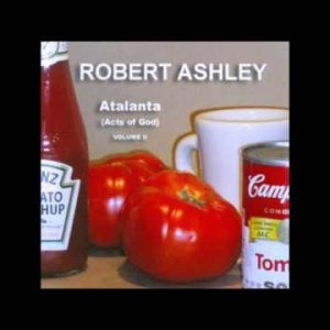 ART+POP+TALK+HÖRSPIEL+SYNTH+ELECTRONIC: Robert Ashley - Atalanta (Acts of God) Vol. II (US 2010)