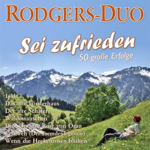 SCHLAGER+VOLKSLIED: Rodgers-Duo - Sei zufrieden (Wer keine Sorgen hat ist tot) (DE 1956)