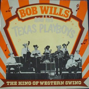 POP+COUNTRY+WESTERN+SWING: Bob Wills Texas Playboys - King of Western Swing (US 1958) Vinyl A