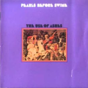 POP+FOLK+PROG+PSYCH+KITSCH: Pearls Before Swine - The Use of Ashes (US 1970) Full Album